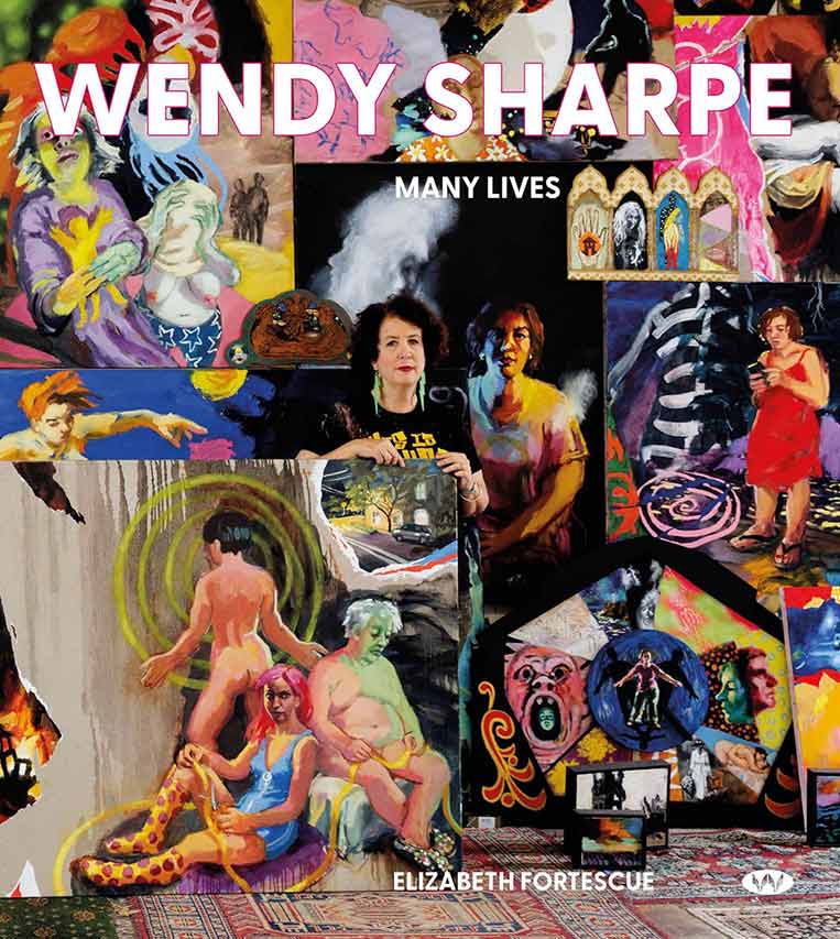 Wendy Sharpe: Many Lives by Elizabeth Fortescue
