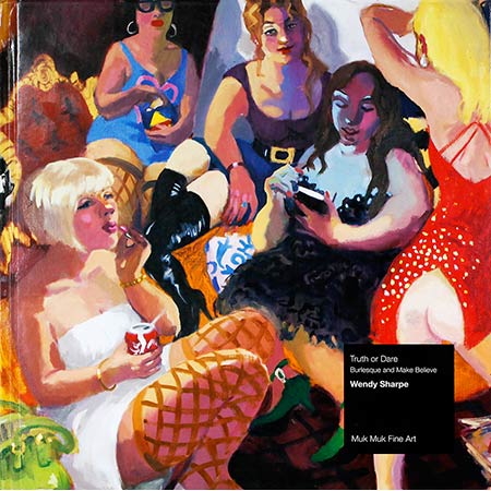 Truth or Dare - Burlesque and Make Belive - Wendy Sharpe, Muk Muk Fine Art
